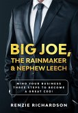 Big Joe, The Rainmaker & Nephew Leech: Mind Your Business! Three Steps to Become a Great CEO (eBook, ePUB)