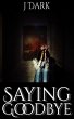 Saying Goodbye (eBook, ePUB) - Bild 1
