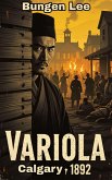 Variola: Calgary 1892 (The Veins of Canada) (eBook, ePUB)