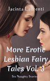 More Erotic Lesbian Fairy Tales Vol. 3 (Six Naughty Stories) (eBook, ePUB)