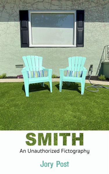 Smith: An Unauthorized Fictography (eBook, ePUB) Smith: An Unauthorized Fictography (eBook, ePUB)