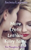 More Erotic Lesbian Fairy Tales (Six Naughty Stories) (eBook, ePUB)