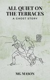 All Quiet on the Terraces: A Ghost Story (eBook, ePUB)