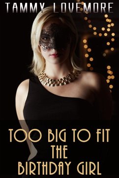 Too Big To Fit The Birthday Girl (eBook, ePUB) - Lovemore, Tammy