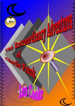 The Extraordinary Adventures of Charlie Frank (eBook, ePUB) - Cooke, Len
