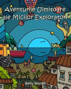 Aventurile Uimitoare Ale Micilor Exploratori (eBook, ePUB) - Martell, Betty