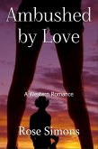Ambushed by Love (A Western Romance) (eBook, ePUB) Ambushed by Love (A Western Romance) (eBook, ePUB)