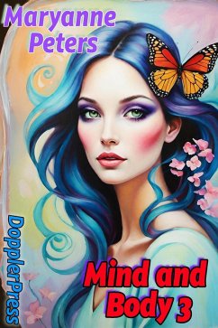 Mind and Body 3 (Mostly Happy Endings, #36) (eBook, ePUB) - Peters, Maryanne Mind and Body 3 (Mostly Happy Endings, #36) (eBook, ePUB) - Peters, Maryanne