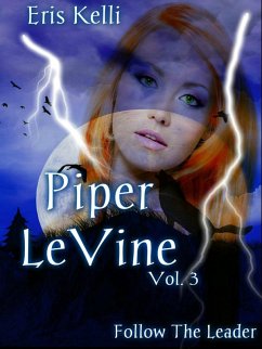 Piper Levine, Follow the Leader (eBook, ePUB) - Kelli, Eris Piper Levine, Follow the Leader (eBook, ePUB) - Kelli, Eris