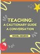 Teaching: A Cautionary Guide A... - Bild 1