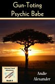 Gun-Toting Psychic Babe (Extreme Travel, #8) (eBook, ePUB)
