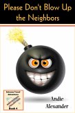 Please Don't Blow Up the Neighbors (Extreme Travel, #4) (eBook, ePUB)
