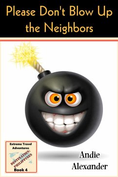 Cover Please Don't Blow Up the Neighbors (Extreme Travel, #4) (eBook, ePUB)