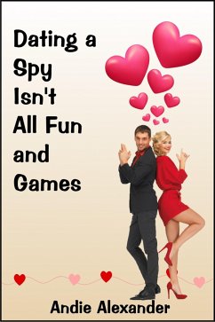 Dating a Spy Isn't All Fun and Games (eBook, ePUB) - Alexander, Andie