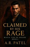 Claimed by His Rage (Mafia Ties of Desire, #2) (eBook, ePUB)