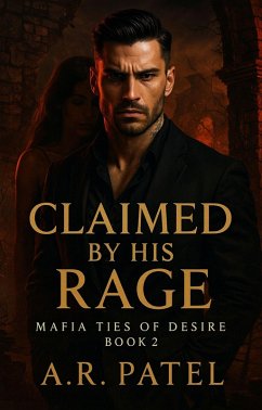 Cover Claimed by His Rage (Mafia Ties of Desire, #2) (eBook, ePUB)