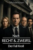 Der Fall Kroll (Nach Recht & Zweifel, #1) (eBook, ePUB)