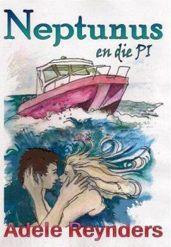Neptunus en die Pieaai (eBook, ePUB) - Reynders, Adele