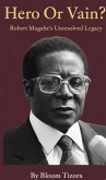 Hero or Vain? Robert Mugabe's Unresolved Legacy (eBook, ePUB)