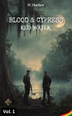 Blood & Cypress: Red Water Vol. 1 (eBook, ePUB) Blood & Cypress: Red Water Vol. 1 (eBook, ePUB)