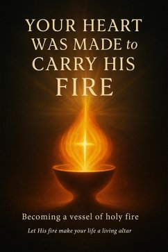 Cover Your Heart Was Made to Carry His Fire (eBook, ePUB)