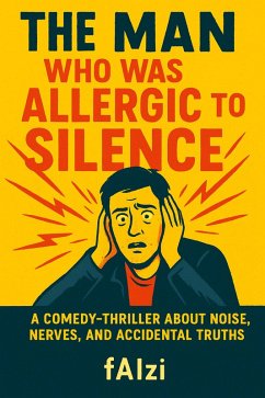 Cover The Man Who Was Allergic To Silence (eBook, ePUB)