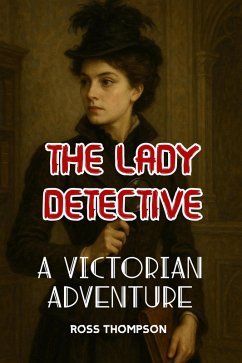 Cover The Lady Detective (Victorian Tales, #3) (eBook, ePUB)