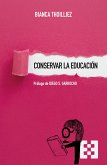 Conservar la educación (eBook, PDF) Conservar la educación (eBook, PDF)
