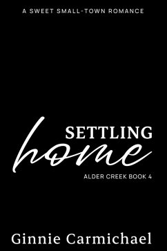 Cover Settling Home: A Sweet Small Town Romance (Alder Creek, #4) (eBook, ePUB)