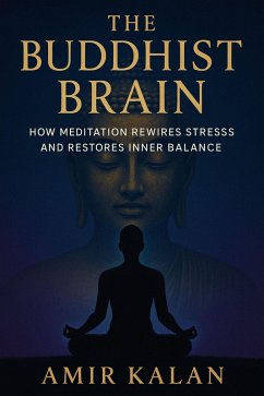Cover The Buddhist Brain: How Meditation Rewires Stress and Restores Inner Balance (eBook, ePUB)