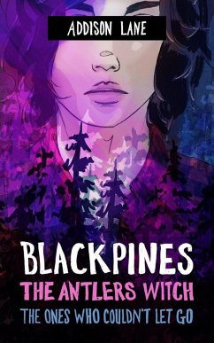 Cover Blackpines: The Antlers Witch: The Ones Who Couldn't Let Go (eBook, ePUB)