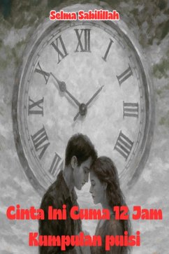 Cover Cinta Ini Cuma 12 Jam Kumpulan Puisi (eBook, ePUB)