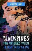 Blackpines: The Antlers Witch: The Light in Her Dreams (eBook, ePUB)