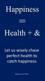 Happiness = Health + & (eBook, ePUB)