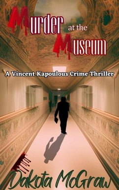Cover Murder at the Museum - A Vincent Kapoulous Crime Thriller (eBook, ePUB)