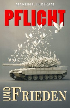 Pflicht und Frieden! (eBook, ePUB) - Bertram, Martin E.