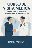 Curso de Visita Médica, Arte y Metodología de la Negociación Farmacéutica (eBook, ePUB)