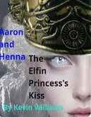 Aaron+Henna: The Elfin Princess's Kiss (eBook, ePUB)