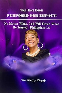 You Have Been Purposed For Impact! (eBook, ePUB) - Betty