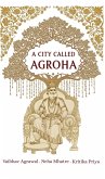 A City Called Agroha (eBook, ePUB) A City Called Agroha (eBook, ePUB)