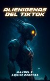 ALIENIGENAS DEL TIKTOK (1, #1) (eBook, ePUB)