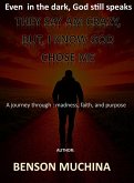 They Say Am Crazy, but I Know God Chose Me (eBook, ePUB)