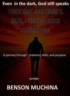 Cover They Say Am Crazy, but I Know God Chose Me (eBook, ePUB)