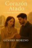 Corazón Atado: UN AMOR QUE SALVÓ UNA VIDA (eBook, ePUB)