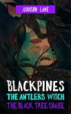Blackpines: The Antlers Witch: The Black Tree Chaise (eBook, ePUB) Blackpines: The Antlers Witch: The Black Tree Chaise (eBook, ePUB)