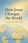 How Jesus Changes the World (eBook, ePUB)