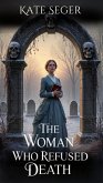 The Woman Who Refused Death (The Veil Keepers, #1) (eBook, ePUB)