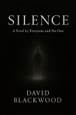 SILENCE : A Novel by Everyone and No One (eBook, ePUB)