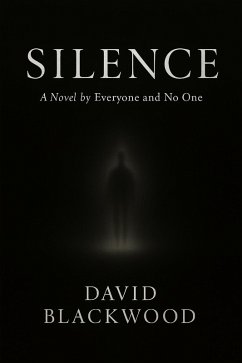 Cover SILENCE : A Novel by Everyone and No One (eBook, ePUB)