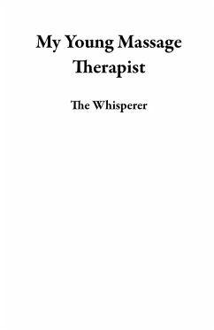 My Young Massage Therapist (eBook, ePUB) - Whisperer, The